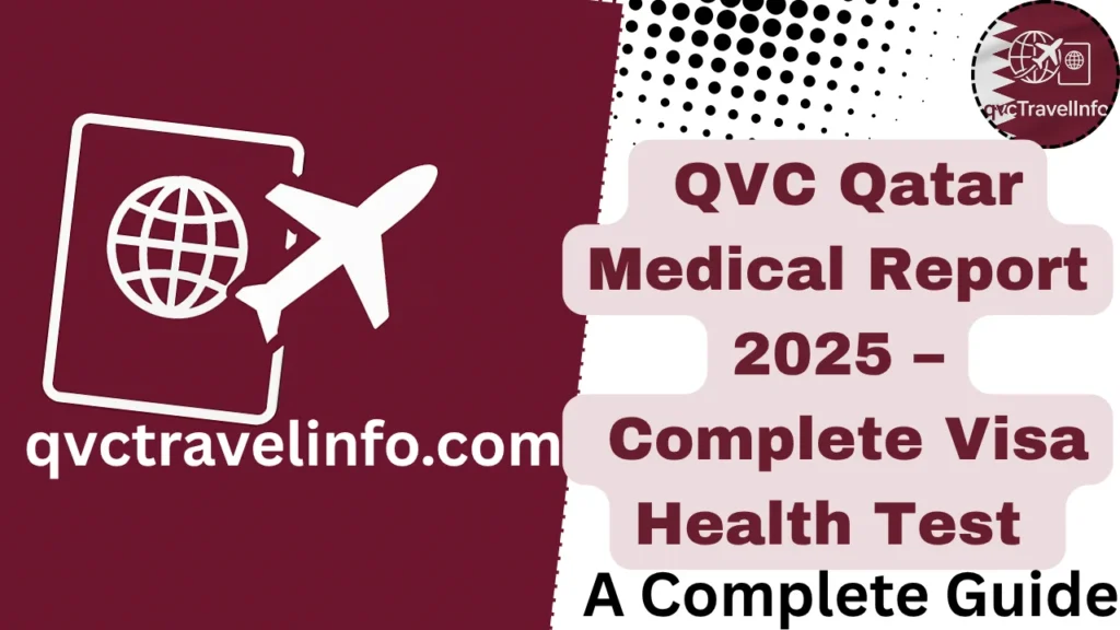 qvc qatar medical report 2025 – complete visa health test guide for all countries httpsqvctravelguide.com