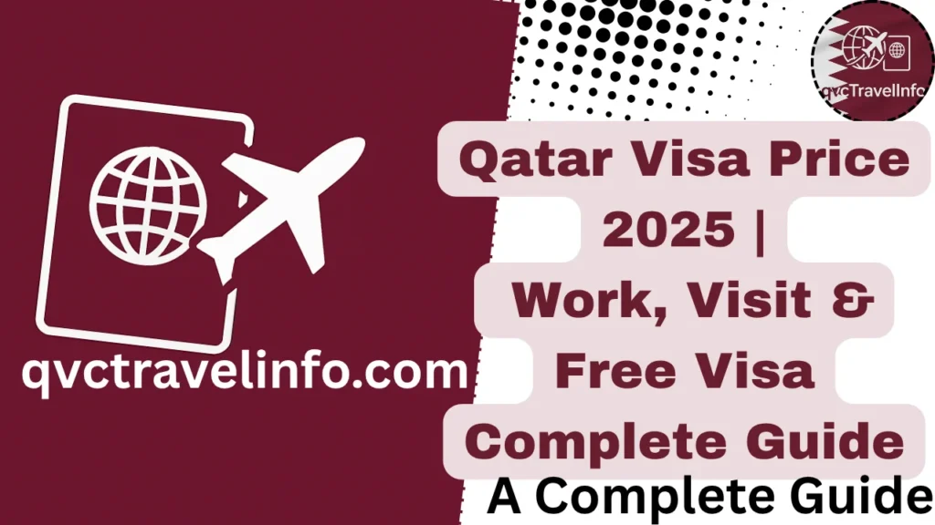 qatar visa price 2025 work, visit & free visa complete guide