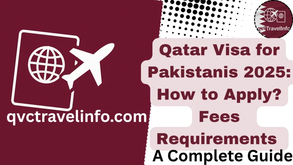 qatar visa for pakistanis 2025 how to apply fees & requirements httpsqvctravelguide.com
