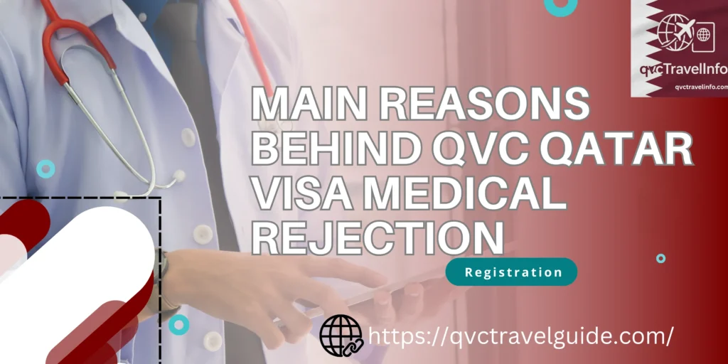 Main Reasons behind QVC Qatar Visa Medical Rejection main reasons behind qvc qatar visa medical rejection