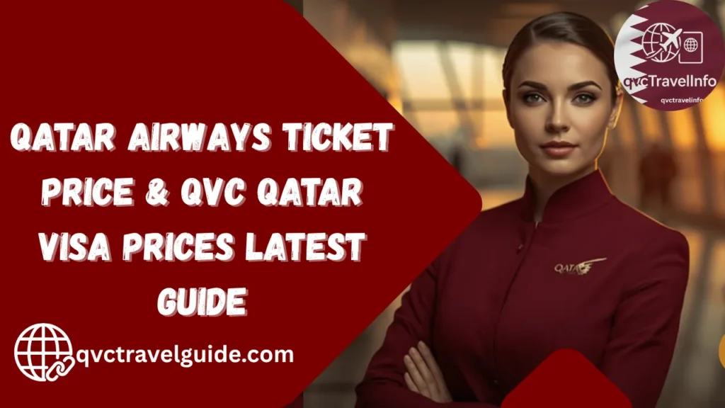Qatar Airways Ticket Price & QVC Qatar Visa Prices Latest Guide qatar airways ticket price & qvc qatar visa prices latest guide