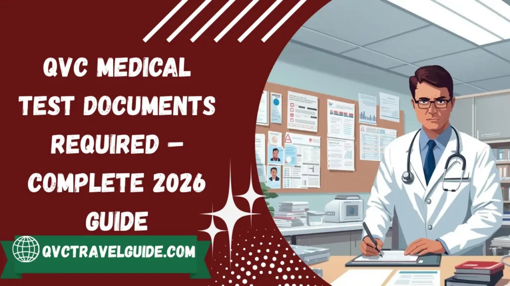 QVC Medical Test Documents Required – Complete 2026 Guide qvc medical test documents required – complete 2026 guide httpsqvctravelguide.com